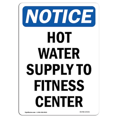 Signmission OSHA Notice Sign, Hot Water Supply To Fitness Center, 24in X 18in Decal, 18" W, 24" H, Portrait OS-NS-D-1824-V-13531